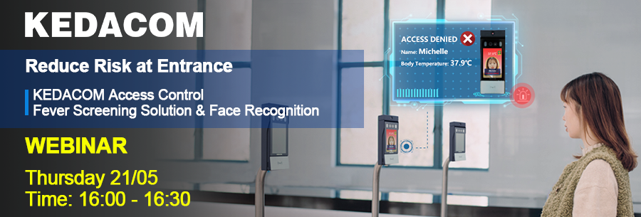 Webinar 21/05 KEDACOM Access Control Fever Screening & Face Recognition