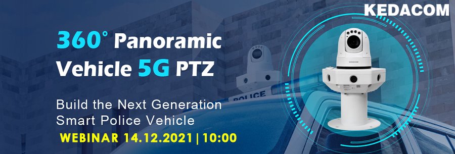Webinar 14/12 KEDACOM 360° Vehicle 5G PTZ IP camera